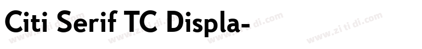 Citi Serif TC Displa字体转换